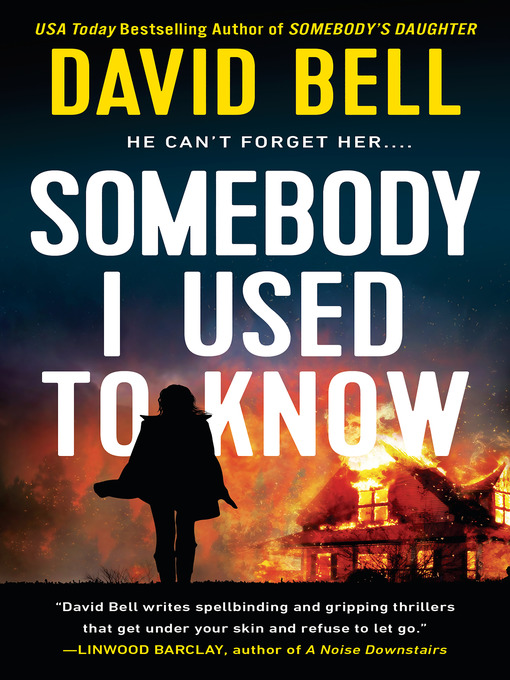 Title details for Somebody I Used to Know by David Bell - Available